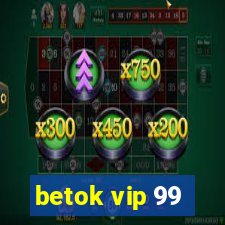 betok vip 99